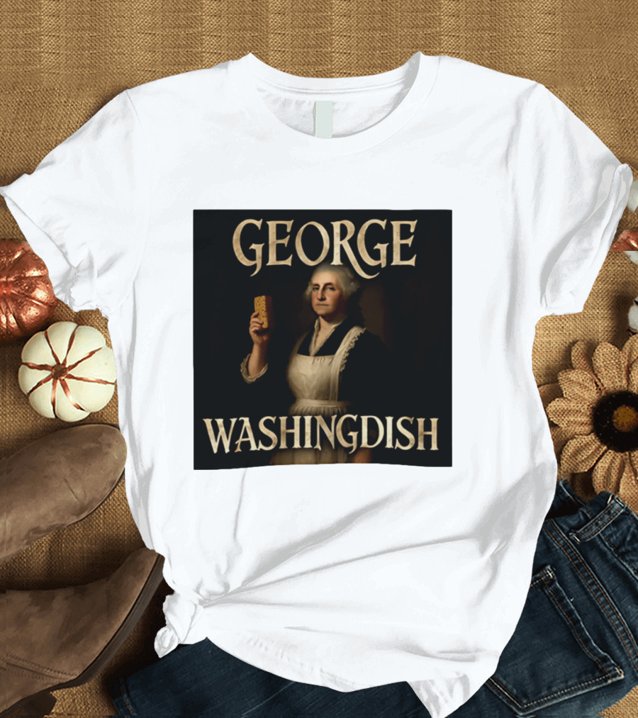 George Washingdish Sponging Humor Mashup T-Shirt