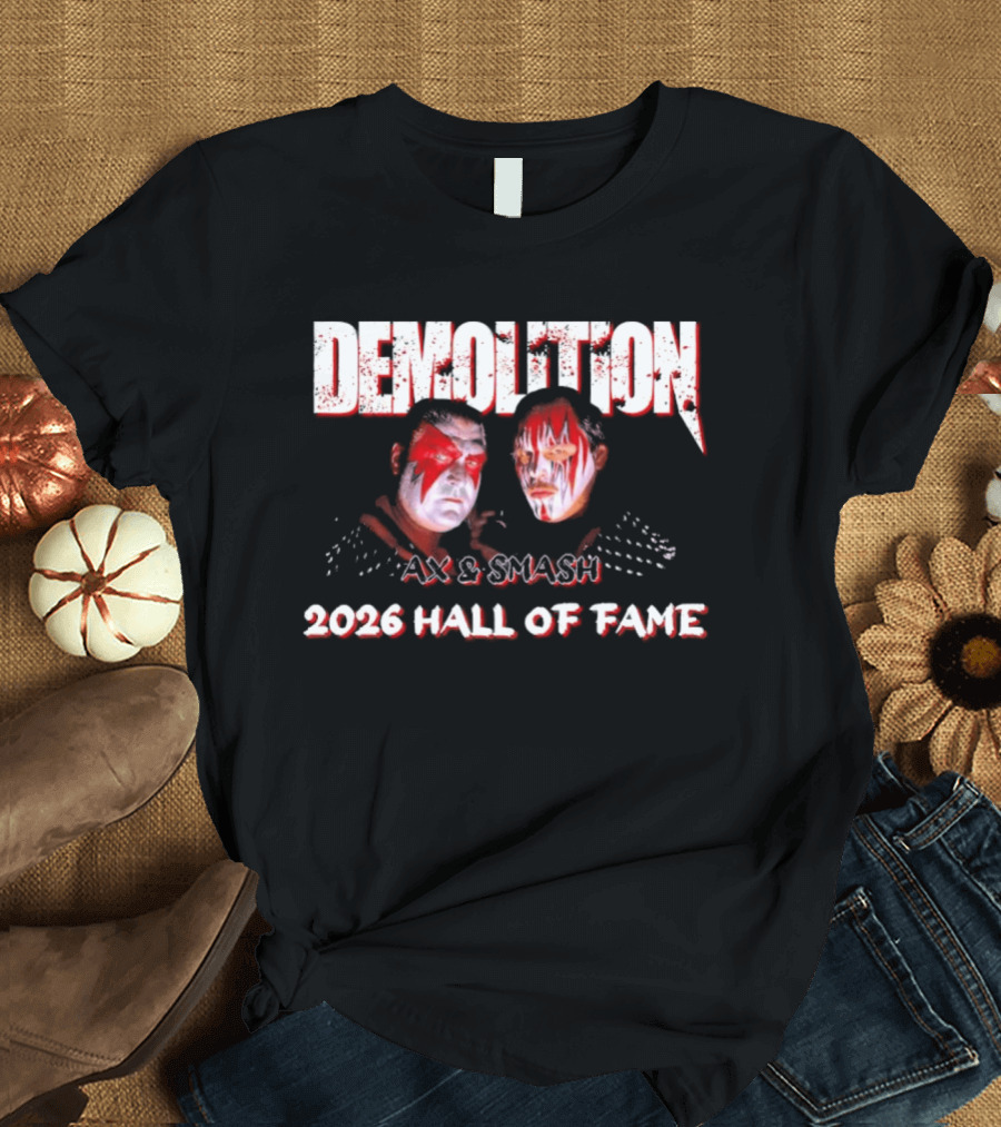 Demolition Ax And Smash 2026 Hall Of Fame Inductees T-Shirt