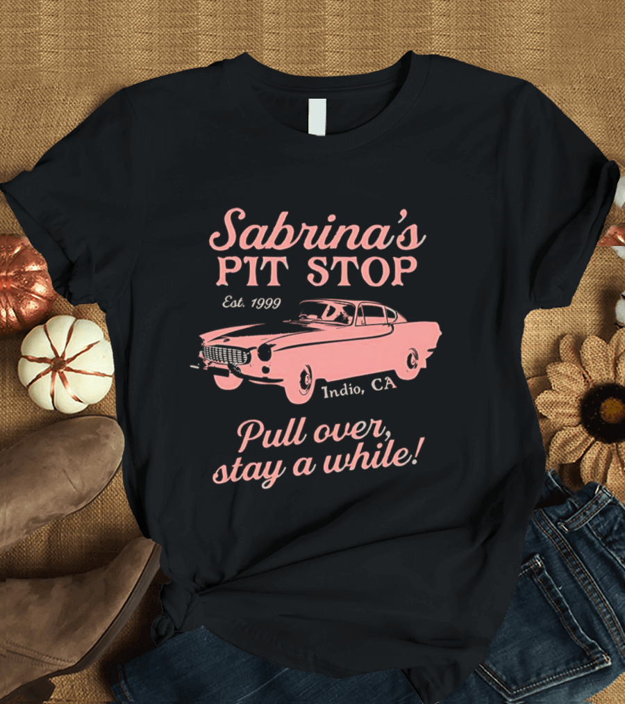 Sabrina's Pit Stop Est. 1989 Indio CA Pull Over Stay A While Classic Car T-Shirt