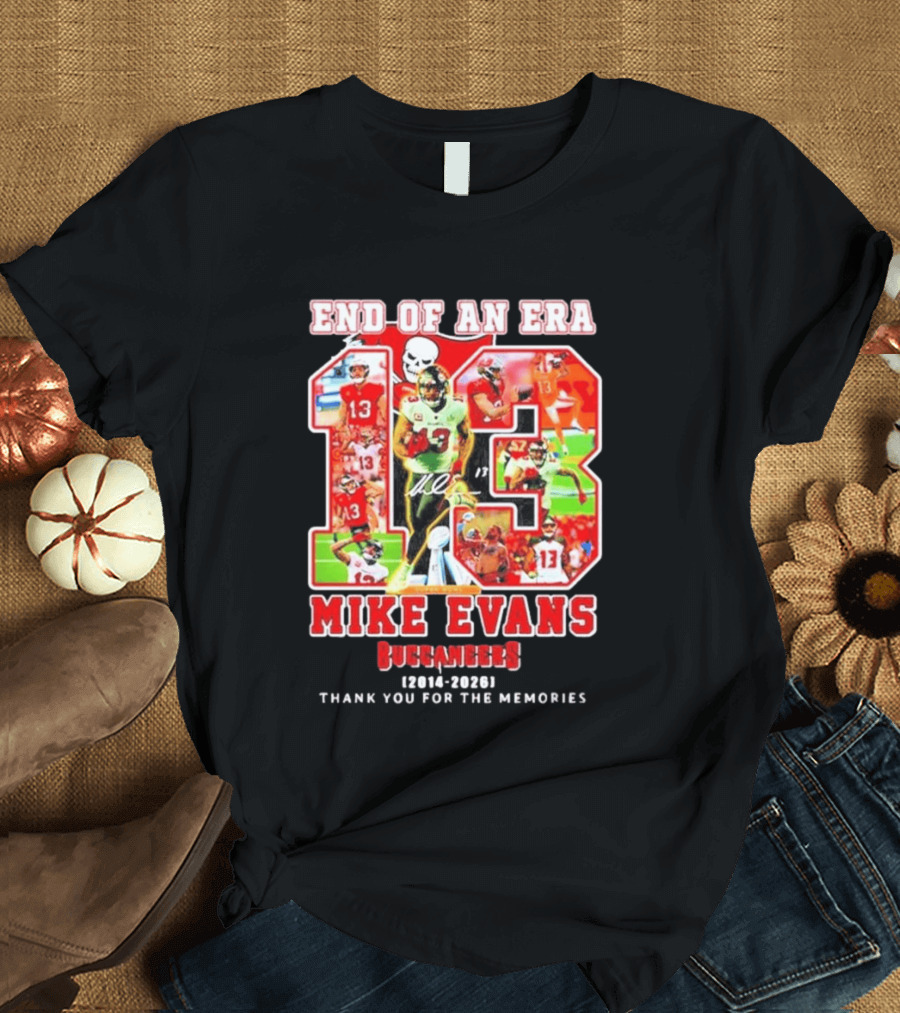 End Of An Era Mike Evans Tampa Bay Buccaneers 2014 2026 Thank You For The Memories T-Shirt