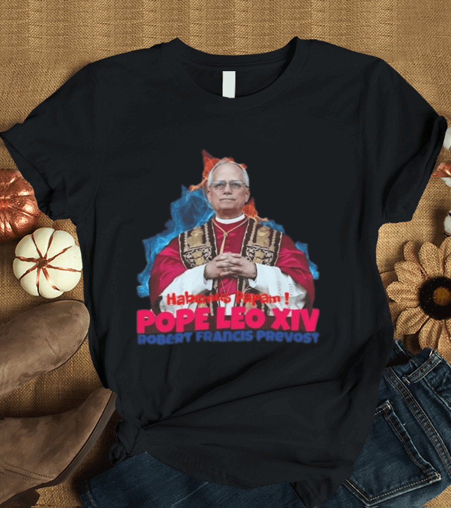 Pope Leo XIV Habemus Papam Robert Francis Prevost T-Shirt