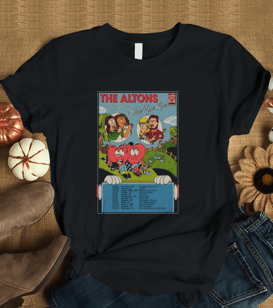 The Altons Always Here Show You Love 2026 Tour Las Vegas To Riverside Dates T-Shirt