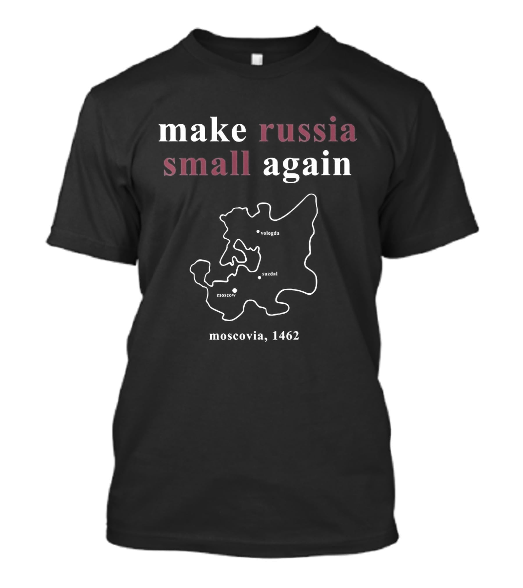 Make Russia Small Again Moscow 1423 Map T-Shirt