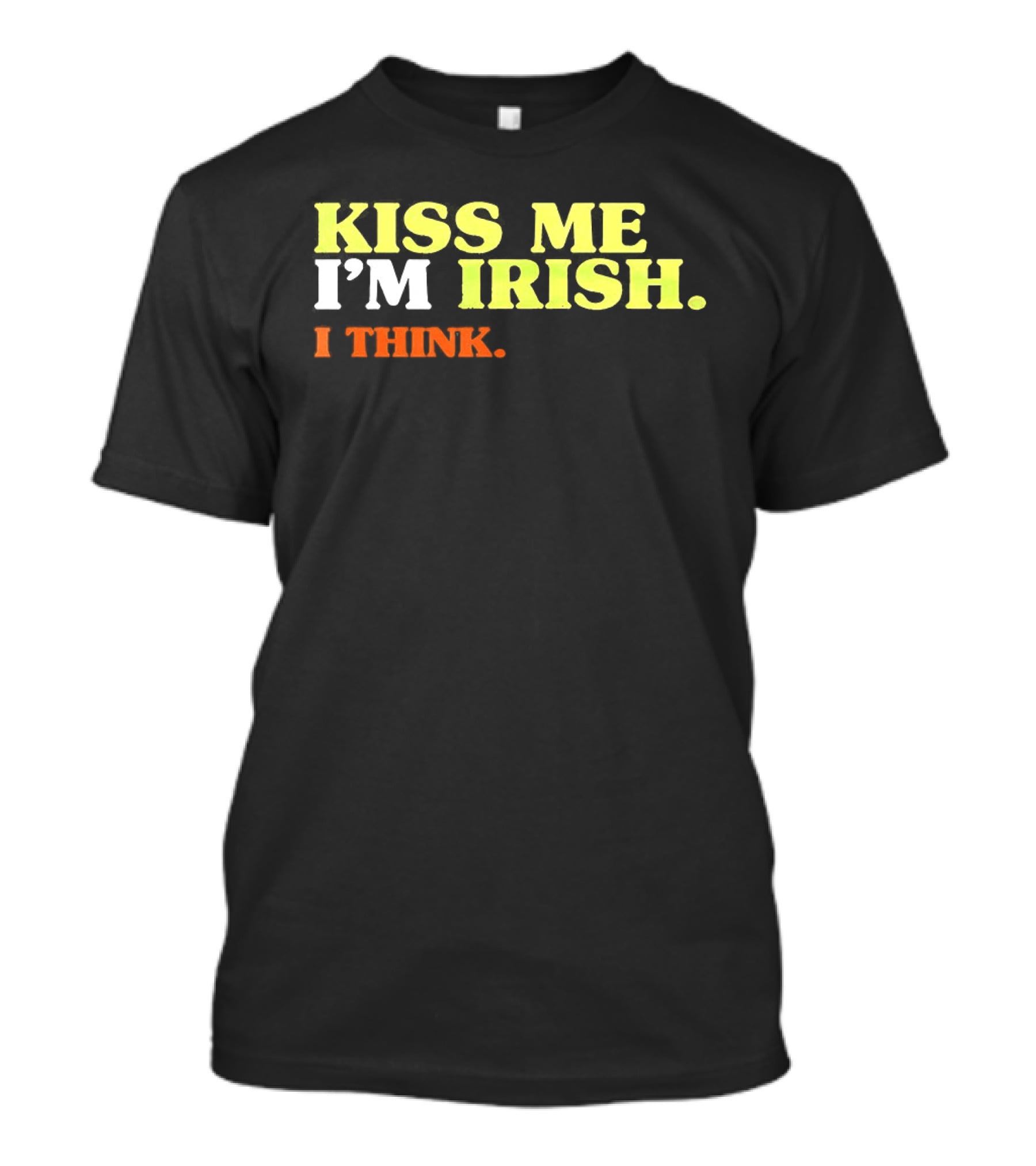 Kiss Me I'm Irish I Think St. Patrick's Day Fun Celebration T-Shirt