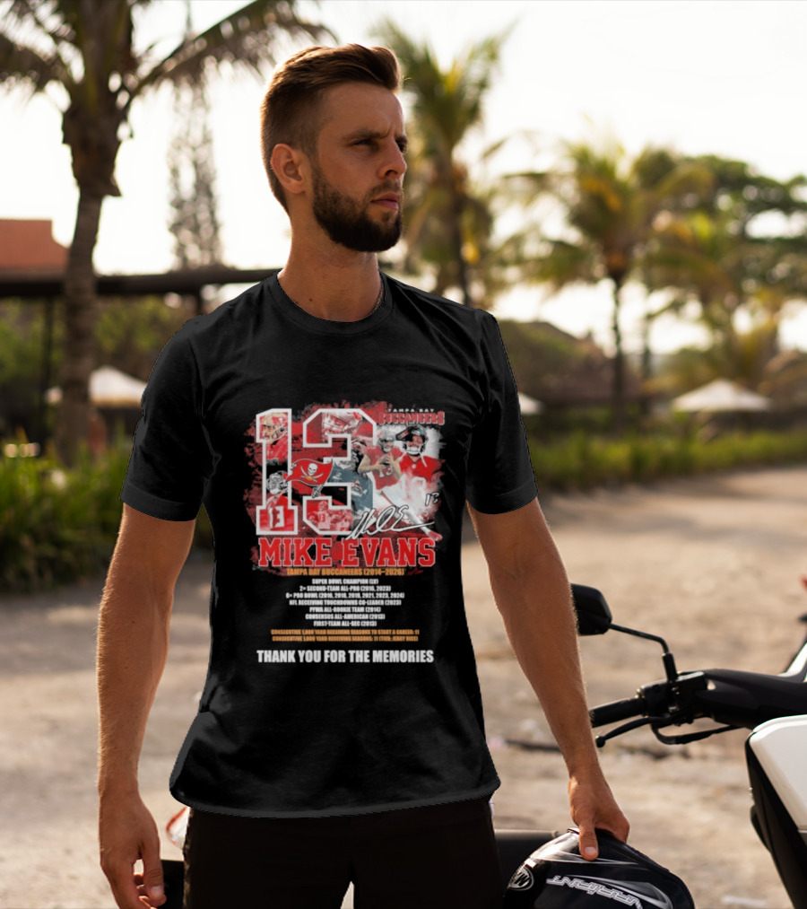 Mike Evans 13 Tampa Bay Buccaneers 2014 2026 Champion Kind Person Thank You For The Memories T-Shirt