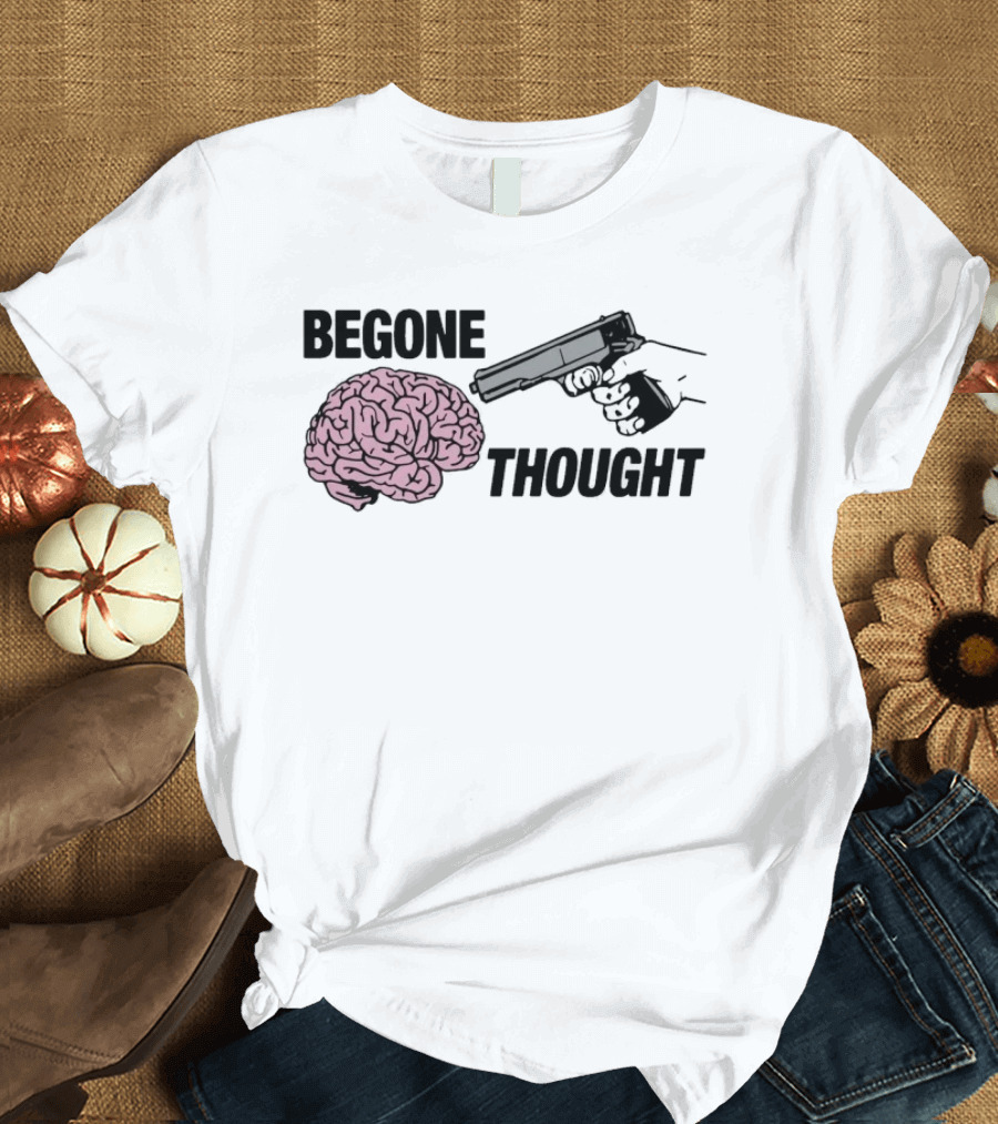 Begone Thought Gun Brain Meme T-Shirt