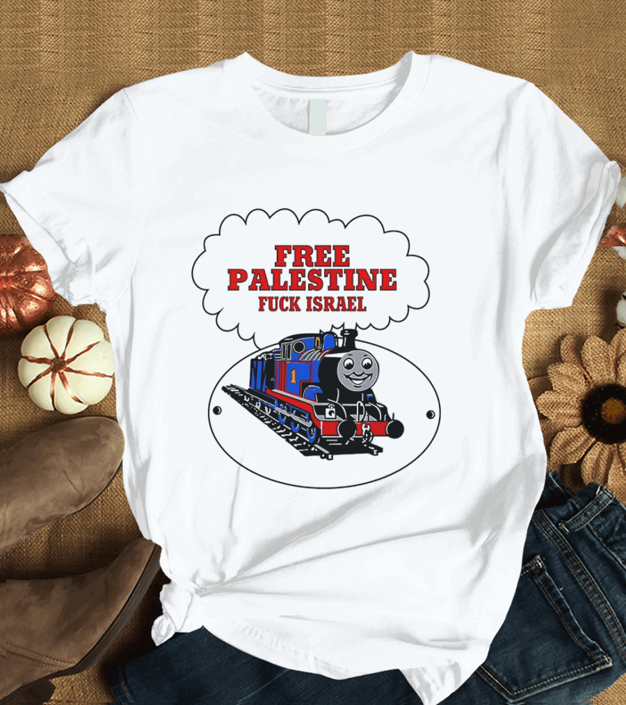 Thomas The Tank Engine Free Palestine Fuck Israel T-Shirt