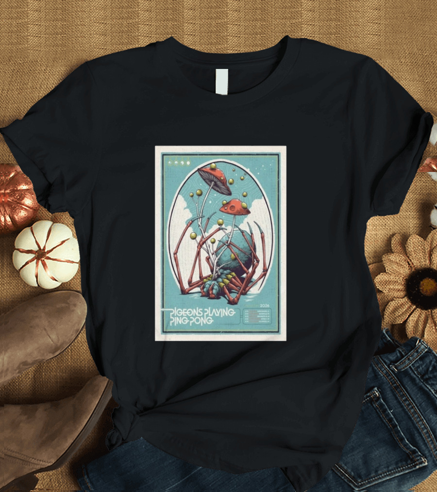 Pigeons Playing Ping Pong 2026 Tour With Mushroom Spider Cosmos T-Shirt