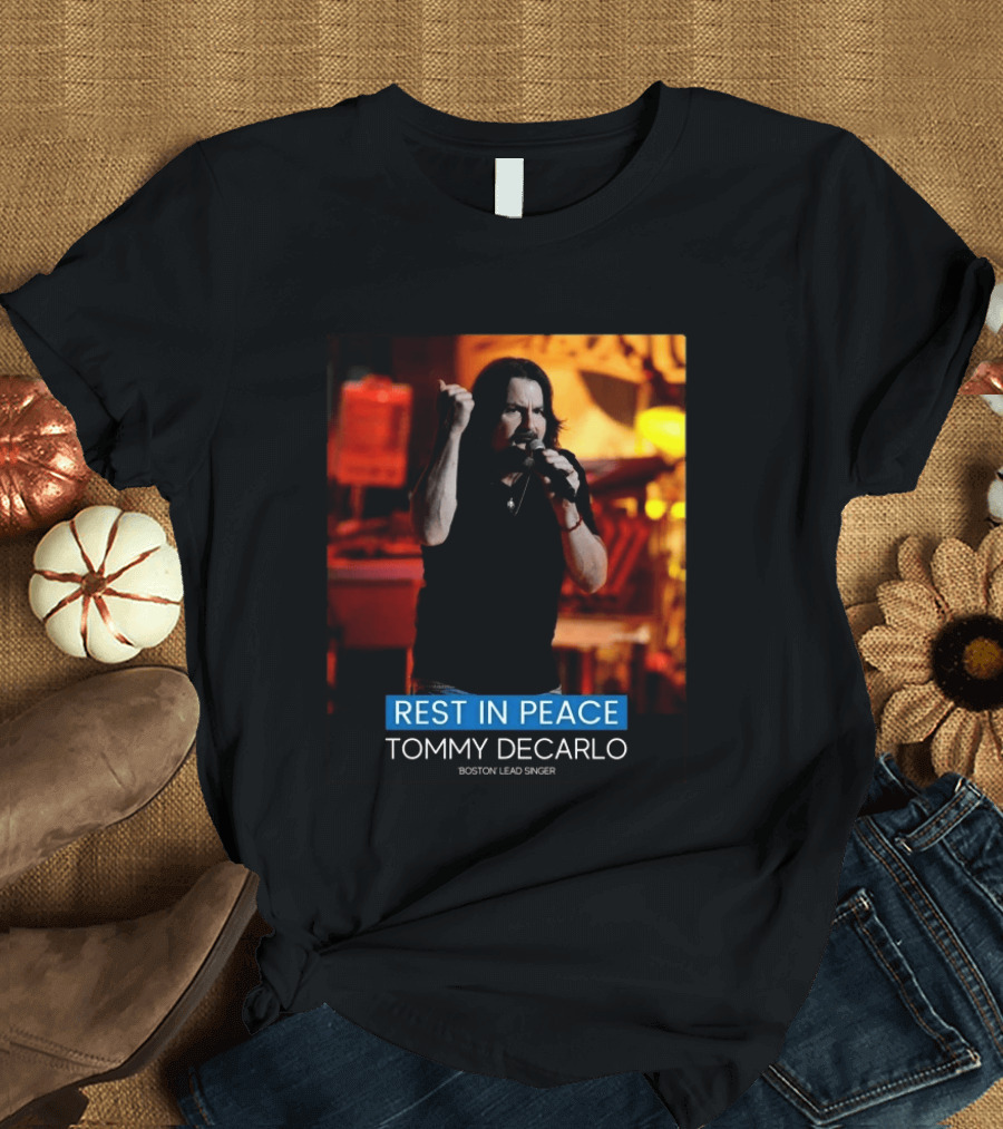Rest In Peace Tommy Decarlo Boston Lead Singer T-Shirt