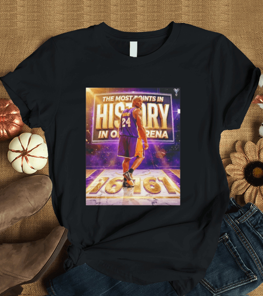 The Most Points In History Kobe Bryant Los Angeles Lakers 16161 Arena T-Shirt