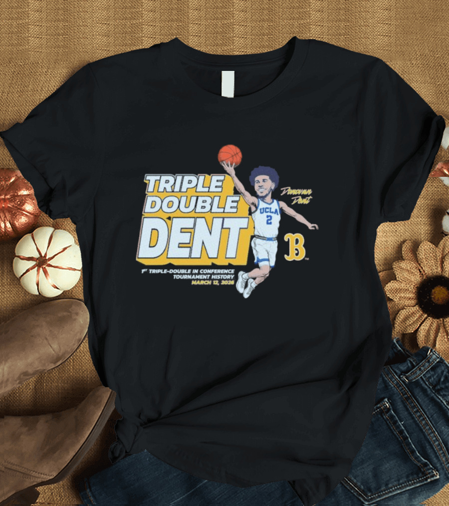 Triple Double Dent Donovan Dent UCLA Bruins March 19 2023 T-Shirt