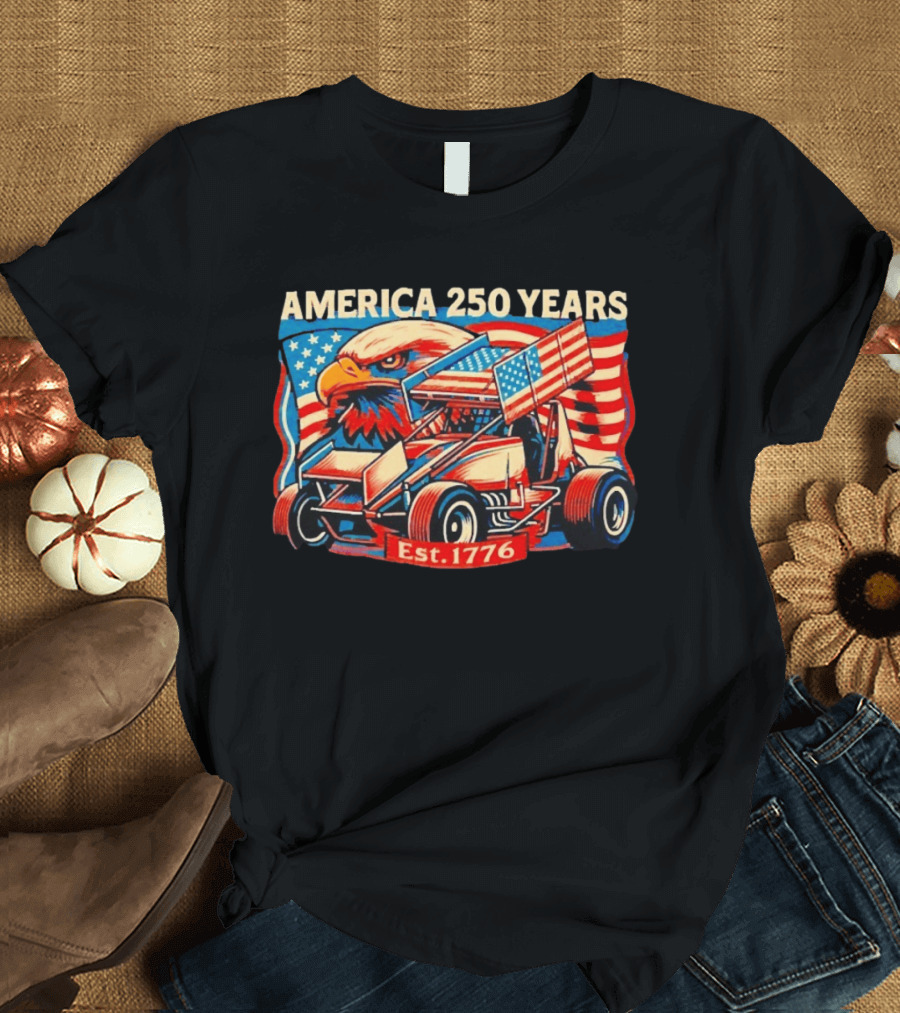 America 250 Years Est 1776 Eagle Winged Sprint Car With Flag Motif T-Shirt