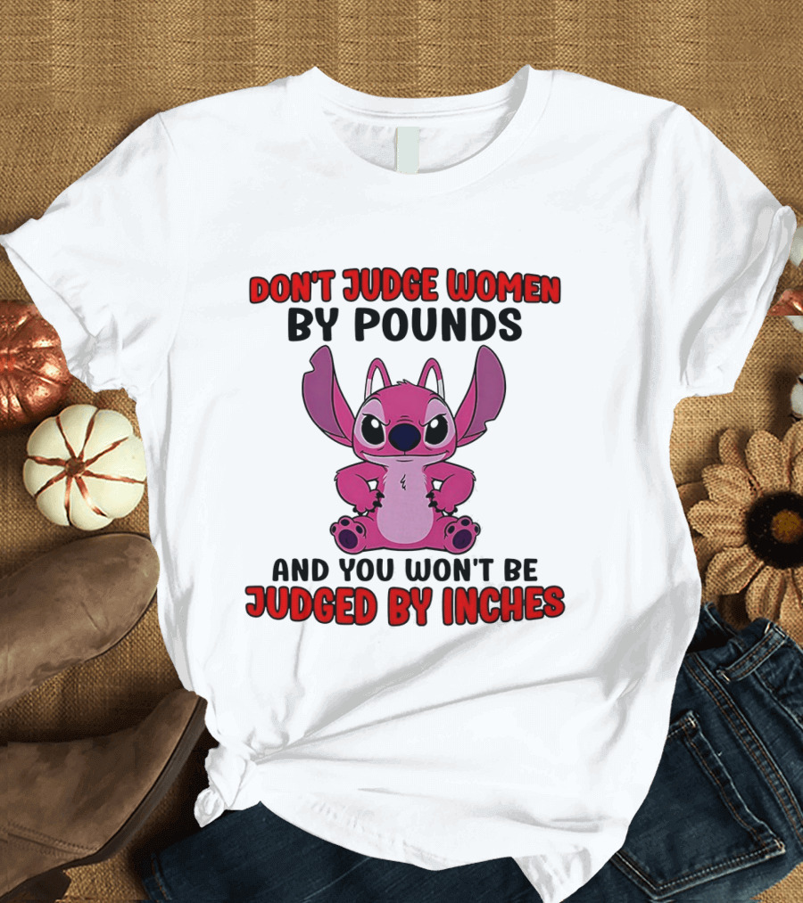 Angel Stitch Don't Judge Women By Pounds You Won't Be Judged By Inches T-Shirt