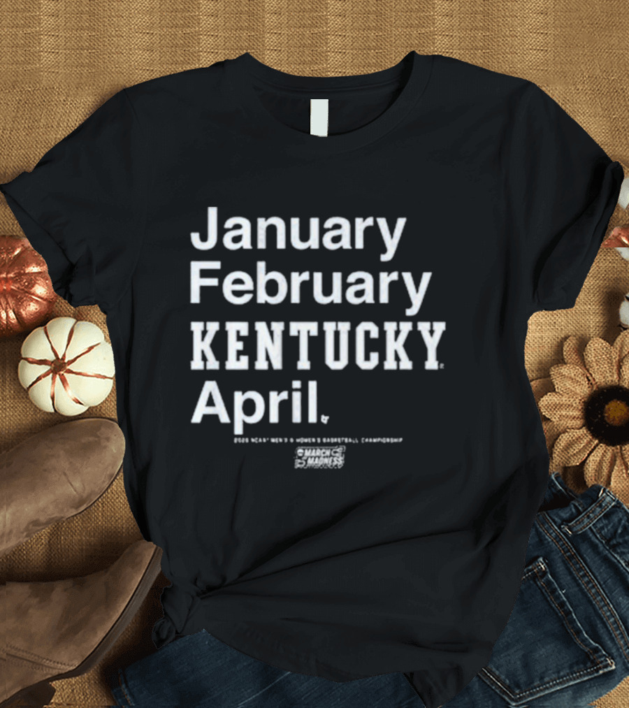 January February Kentucky April 2026 Wildcats Mbb Wbb March Madness T-Shirt