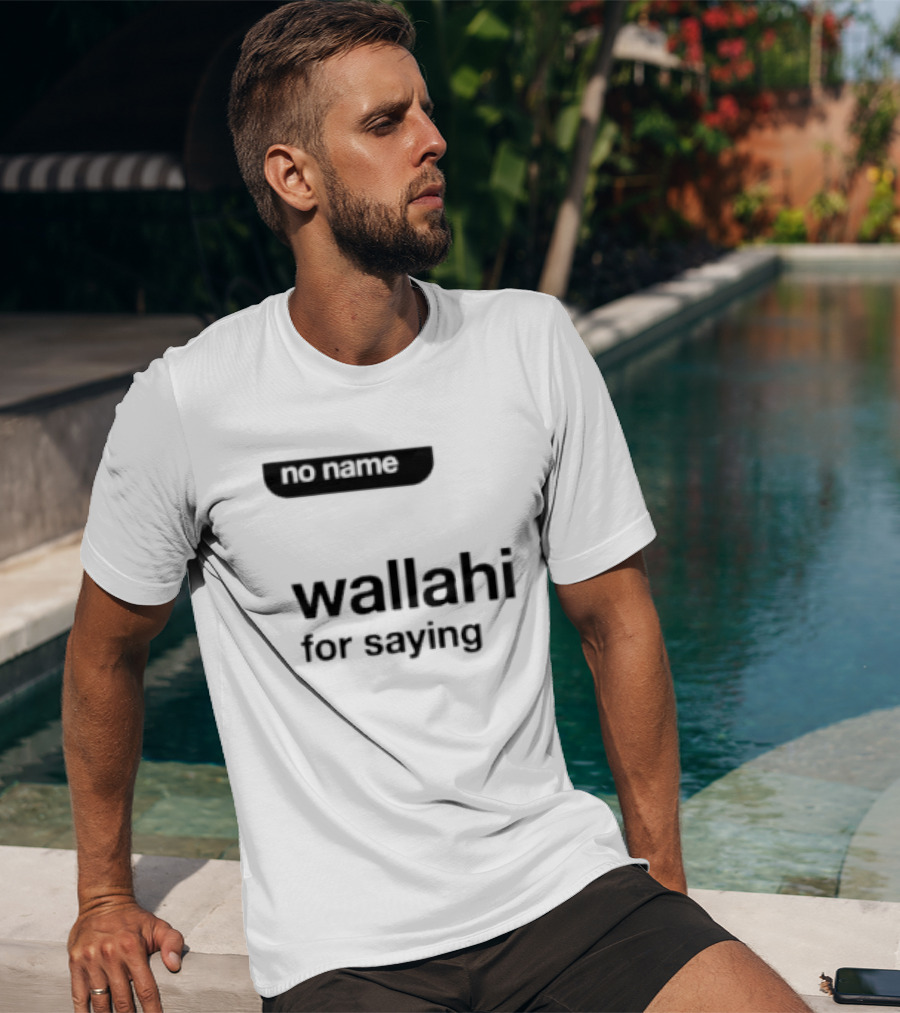 No Name Wallahi For Saying IShowSpeed Meme T-Shirt