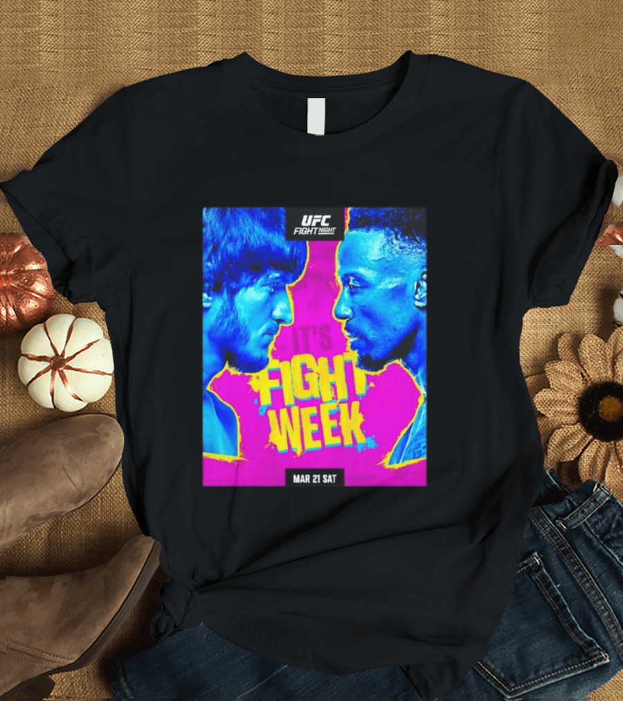 UFC Fight Night Movsar Evloev Vs Lerone Murphy It's Fight Week Mar 21 Sat T-Shirt