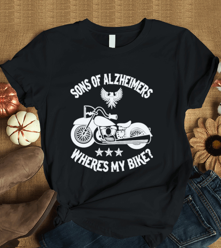 Sons Of Alzheimer's Motorcycle Eagle Humor Where's My Bike T-Shirt