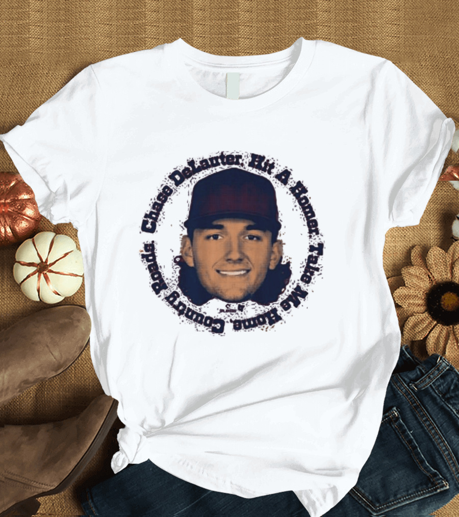 Chase DeLauter Hit A Homer Take Me Home Country Roads T-Shirt