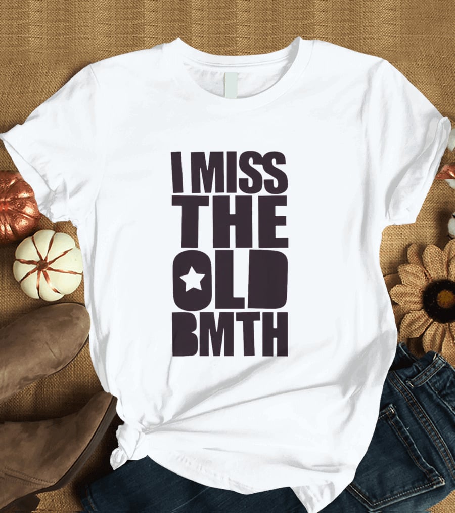 I Miss The Old BMTH Star T-Shirt