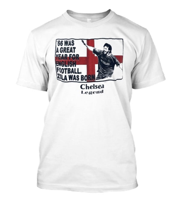 Chelsea Legend 66 Was A Great Year For English Football Zola Was Born T-Shirt