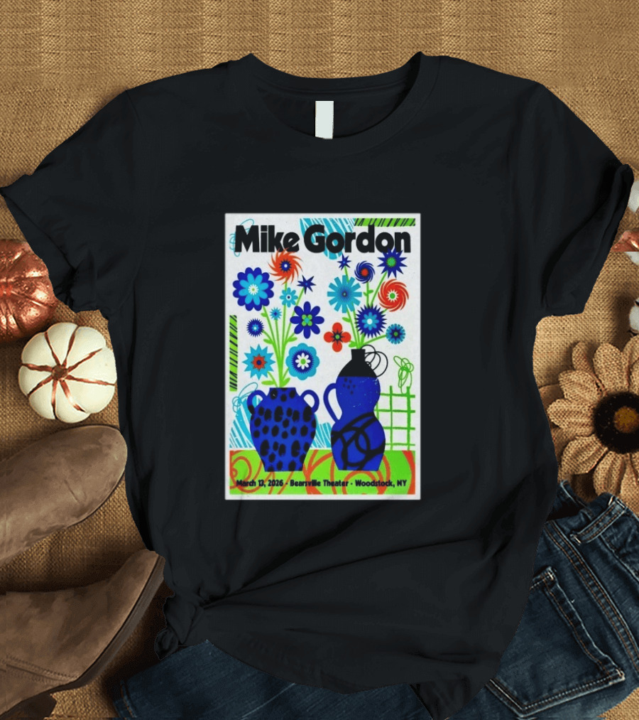 Mike Gordon March 13 2026 Bearsville Theater Woodstock NY With Colorful Floral Vases T-Shirt
