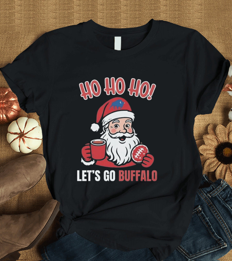 Ho Ho Ho Let's Go Buffalo Bills Santa Claus Merry Christmas T-Shirt