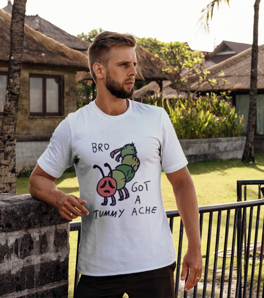 Bro Got A Tummy Ache Sad Caterpillar Image T-Shirt