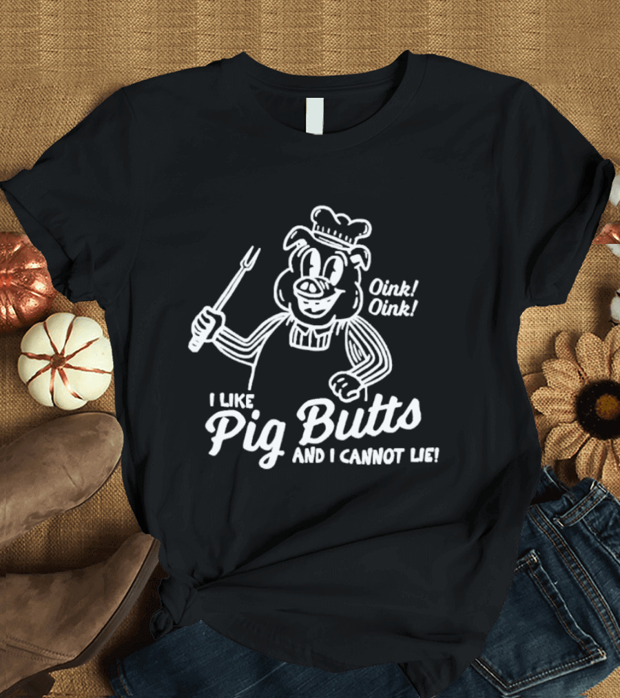 I Like Pig Butts And I Cannot Lie Oink Oink Chef Pig With Fork T-Shirt