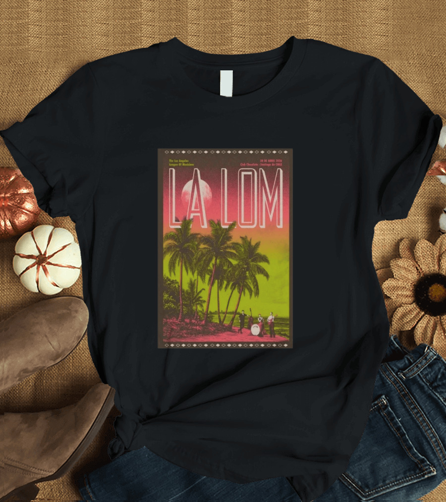 La Lom Los Angeles League Of Musicians Club Chocolate Santiago De Chile 24 De Abril 2026 T-Shirt