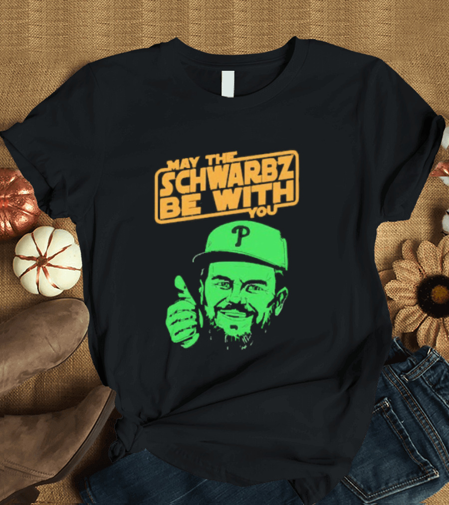 May The Schwarbz Be With You Kyle Schwarber Baseball T-Shirt