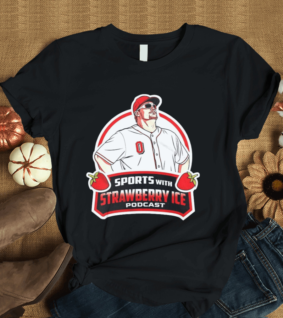 Sports With Strawberry Ice Podcast Cincinnati Reds Baseball Fan Gear T-Shirt