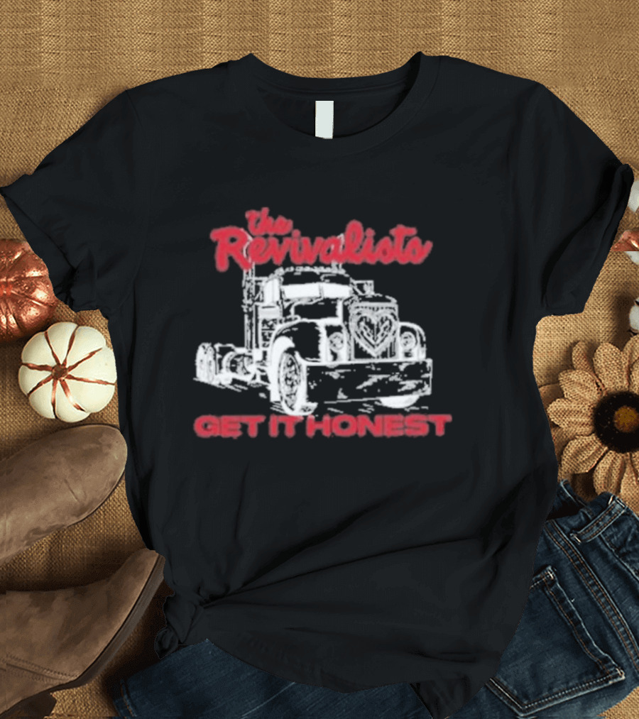 The Revivalists Get It Honest Classic Truck T-Shirt