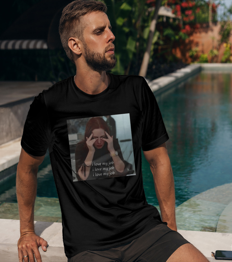 The Devil Wears Prada I Love My Job Stress Meme T-Shirt