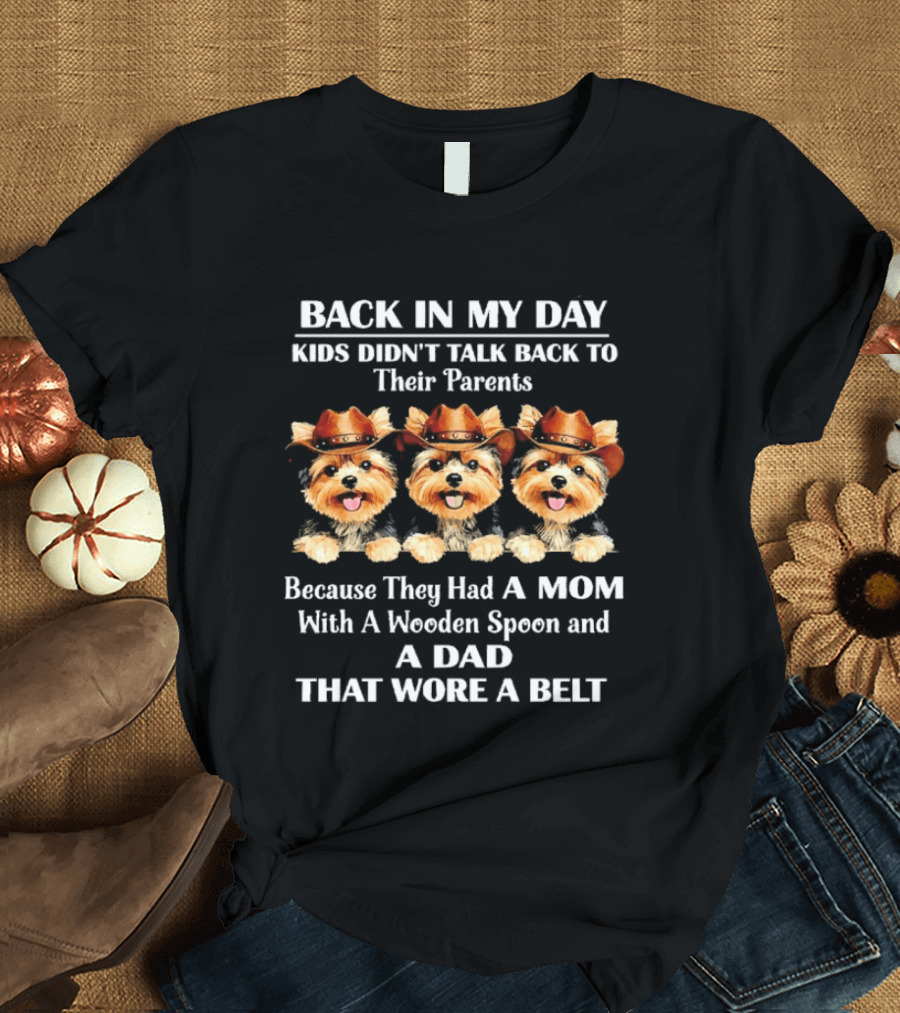 Back In My Day Kids Didn't Talk Back Funny Dogs With Cowboy Hats Mom Wooden Spoon Dad Belt T-Shirt