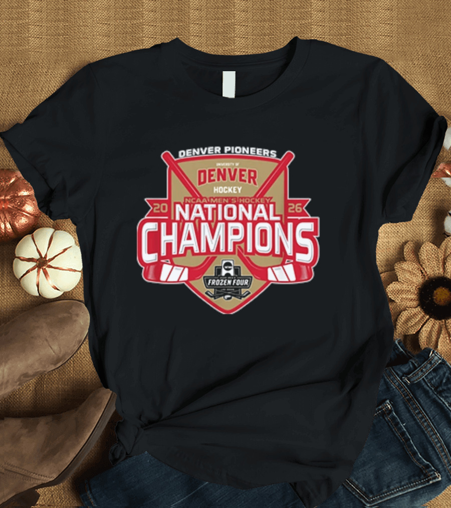 Denver Pioneers NCAA Men's Hockey National Champions 2026 Frozen Four T-Shirt