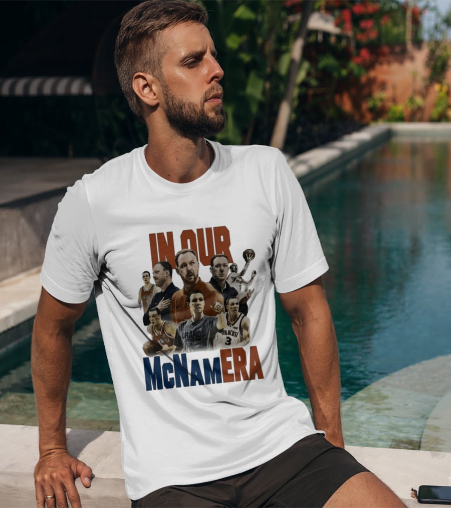 In Our McNamEra Syracuse Basketball Legends T-Shirt