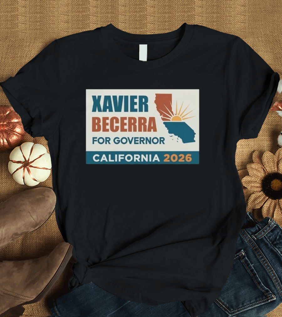 California 2026 Xavier Becerra For Governor T-Shirt