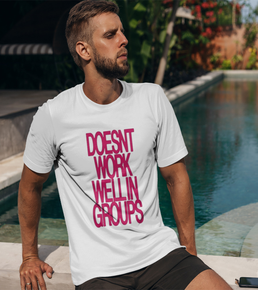 Adela Doesn't Work Well In Groups T-Shirt