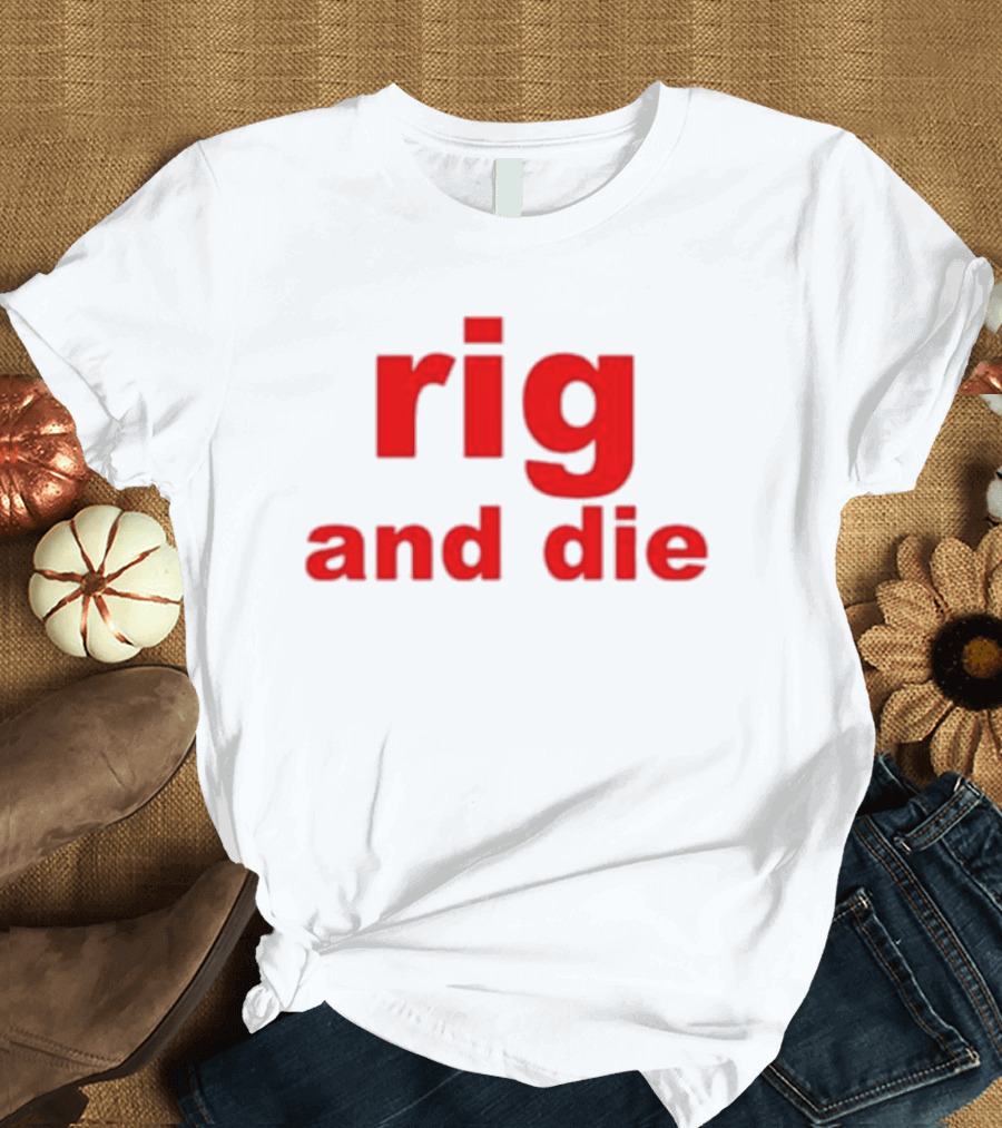 Rig And Die Red T-Shirt