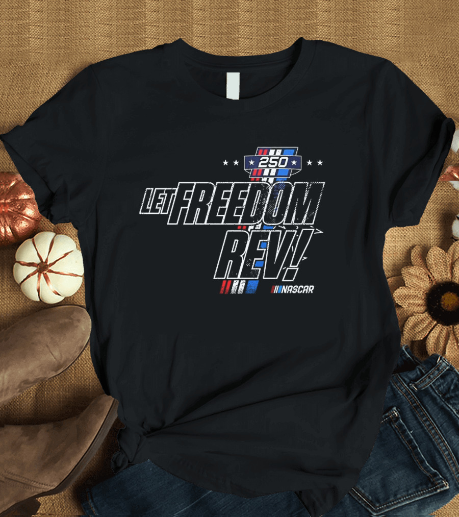 Let Freedom Rev 250 NASCAR Classic Racing Stars Stripe Celebration T-Shirt