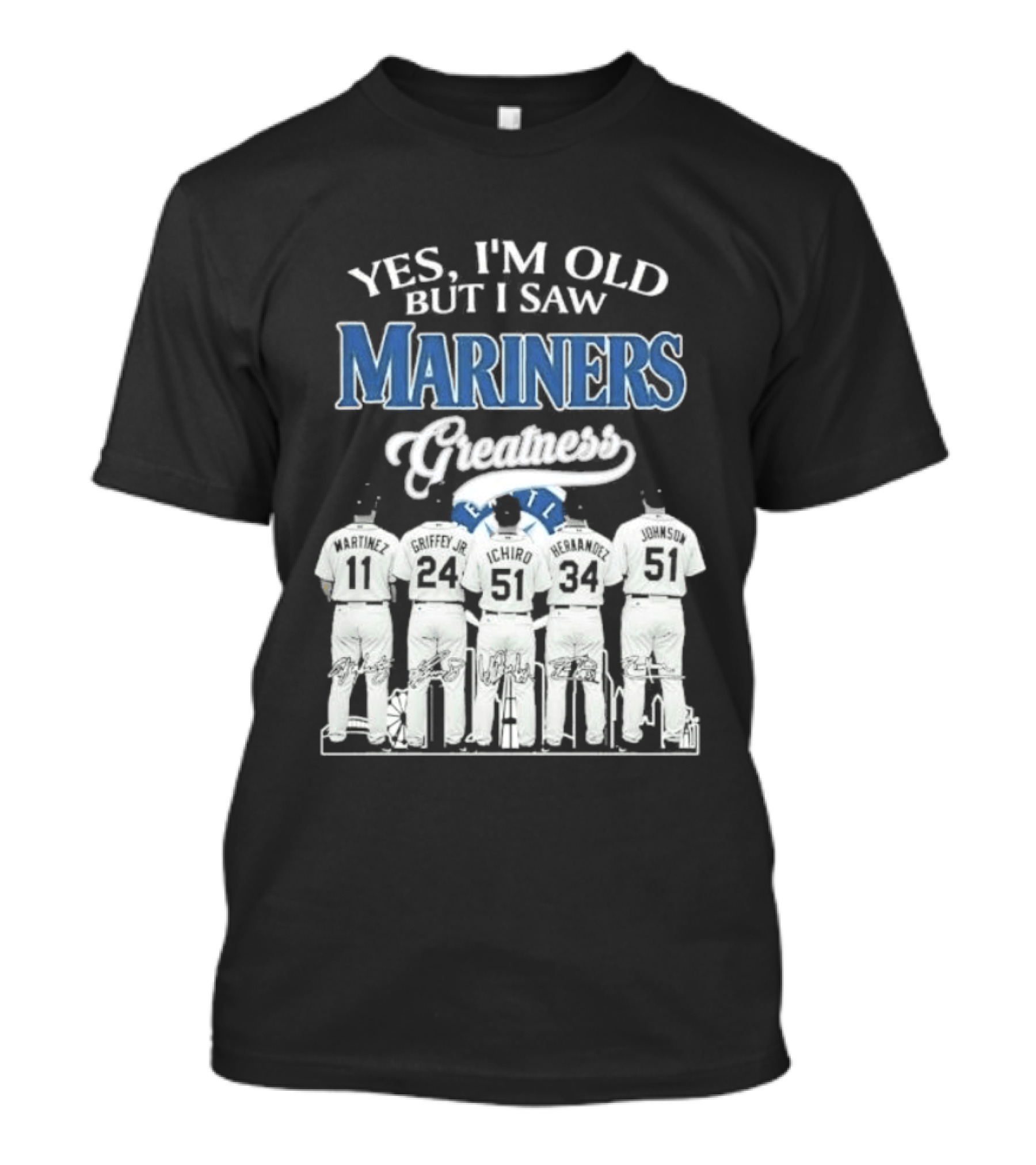 Yes I Am Old But I Saw Mariners Greatness Legends Seattle Baseball Team T-Shirt