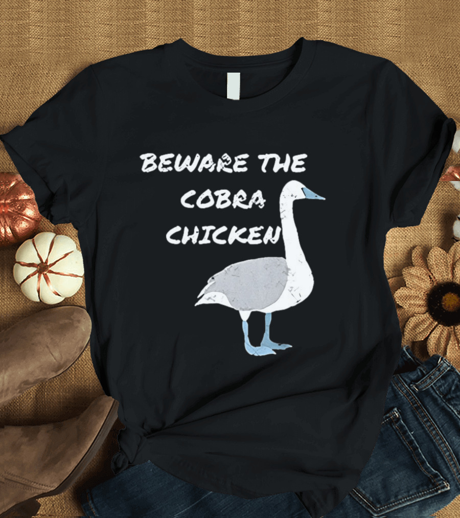 Beware The Cobra Chicken Goose Image T-Shirt