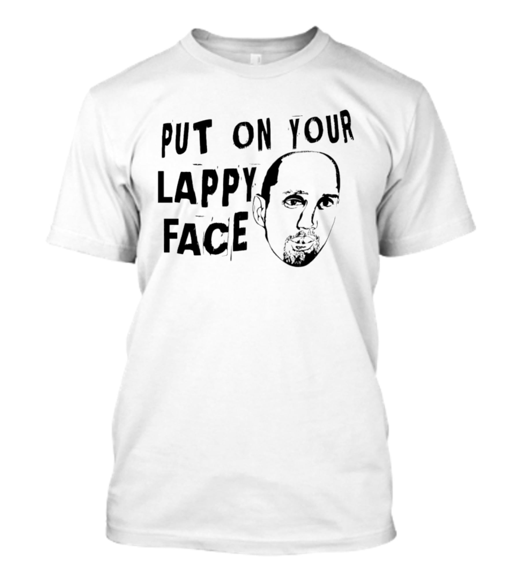 Put On Your Lappy Face T-Shirt