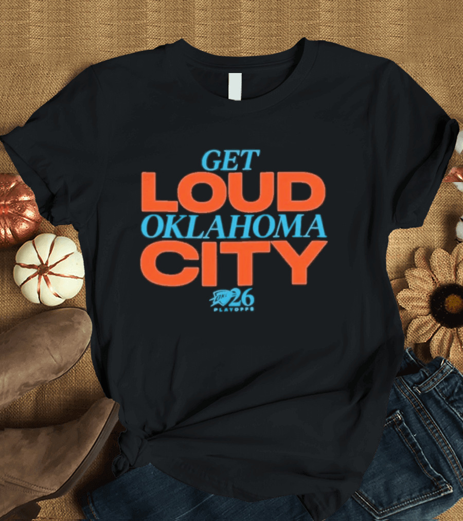 Get Loud Oklahoma City Thunder 2026 Team Pride Rally Spirit T-Shirt