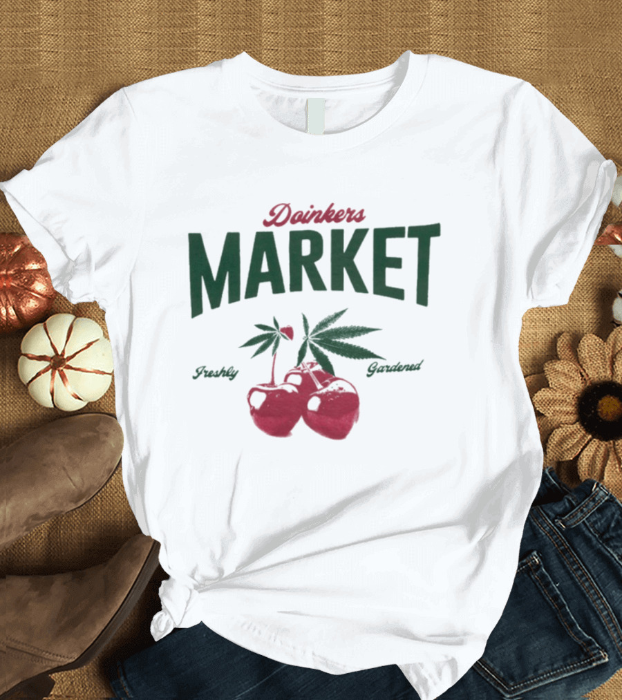 Doinkers Market Freshly Gardened Tomatoes And Cannabis Leaves T-Shirt