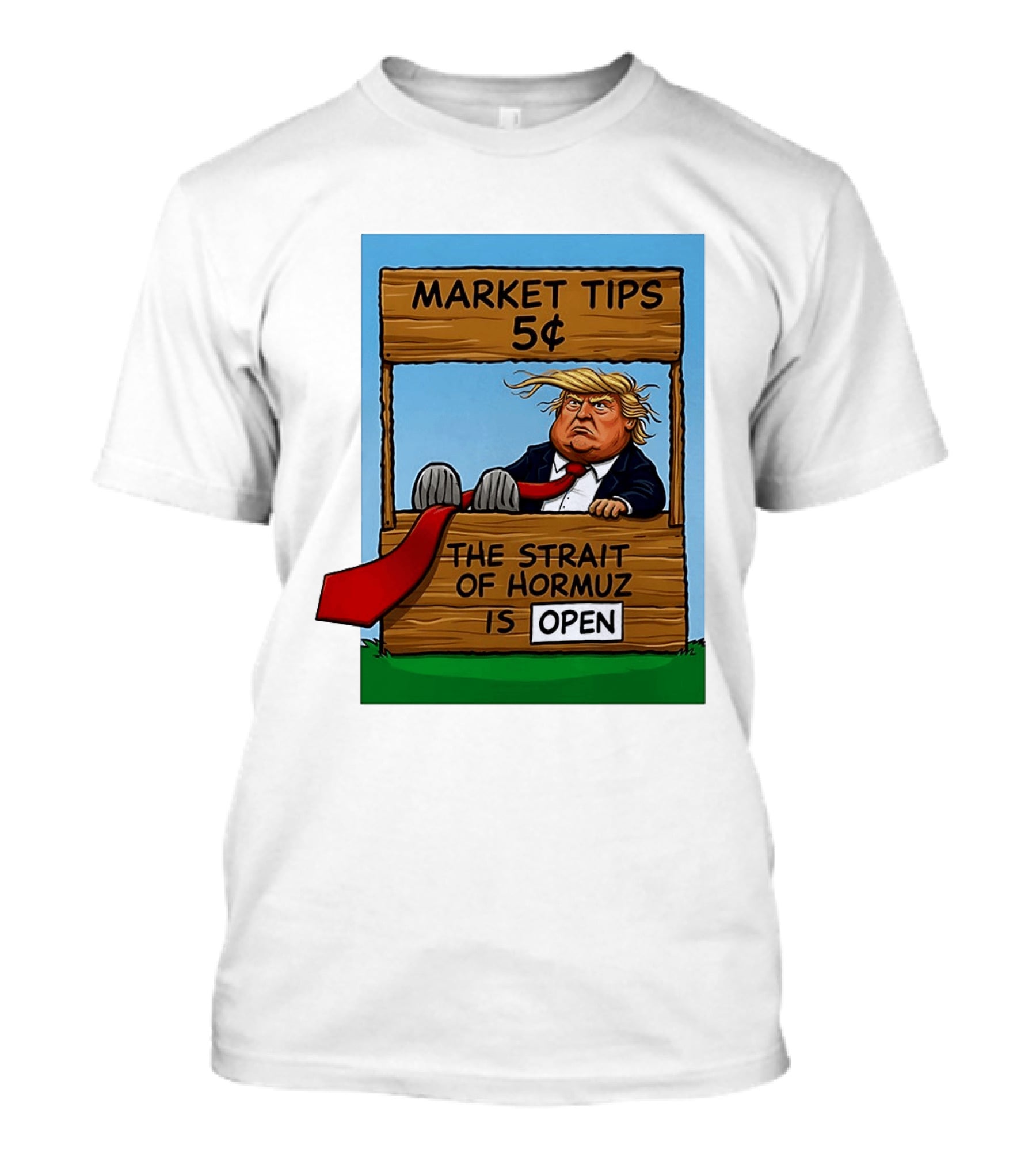 Market Tips 5 Cents The Strait Of Hormuz Is Open Trump T-Shirt