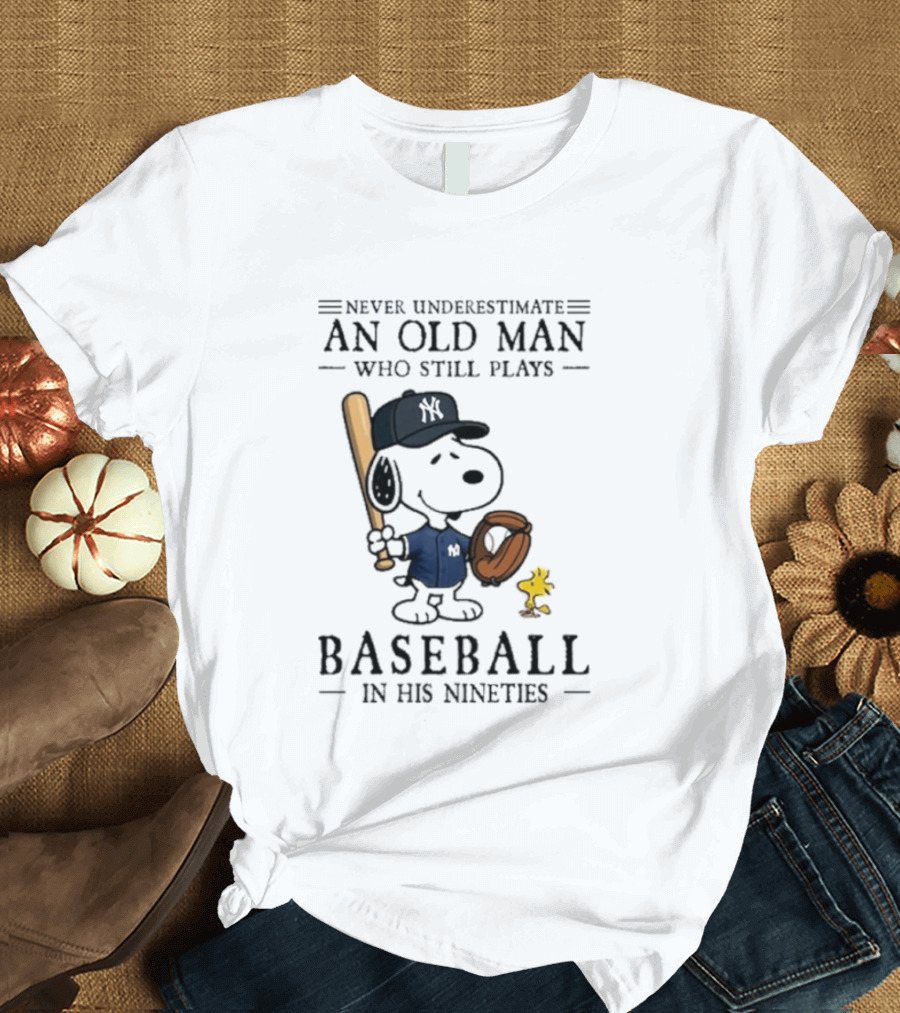 Never Underestimate An Old Man Who Still Plays Baseball In His Nineties Peanuts New York Yankees Collaboration T-Shirt