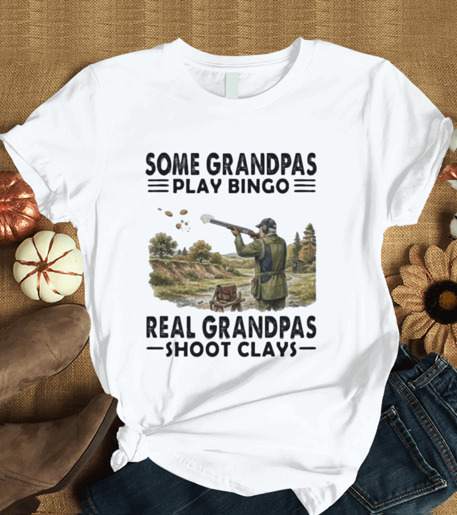 Some Grandpas Play Bingo Real Grandpas Shoot Clays Hunting Scene T-Shirt