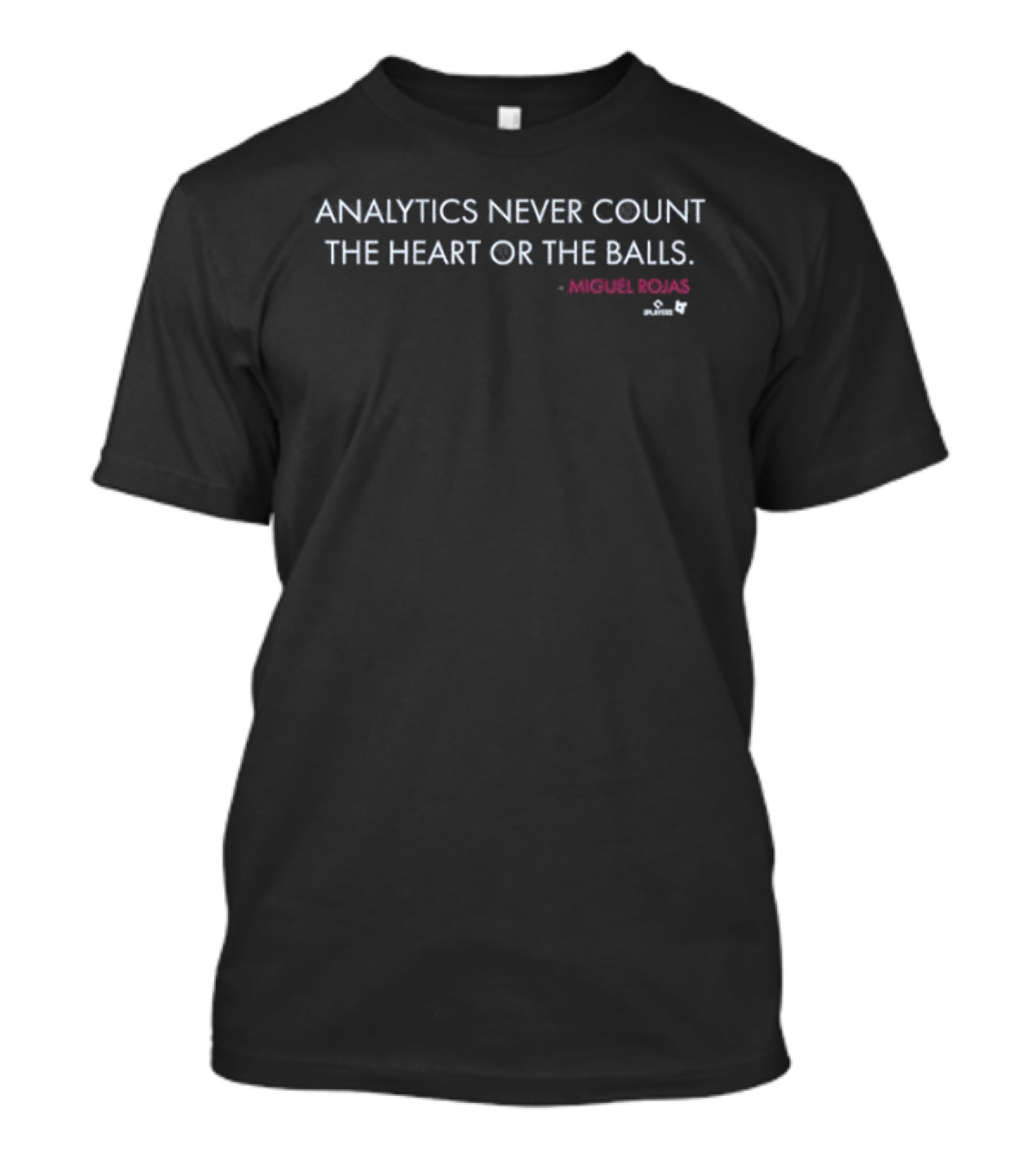 Miguel Rojas Analytics Never Count The Heart Or The Balls T-Shirt