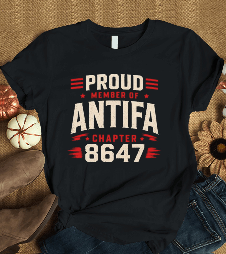 Proud Member Of Antifa Chapter 8647 T-Shirt